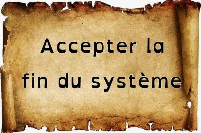 Accepter la fin du système